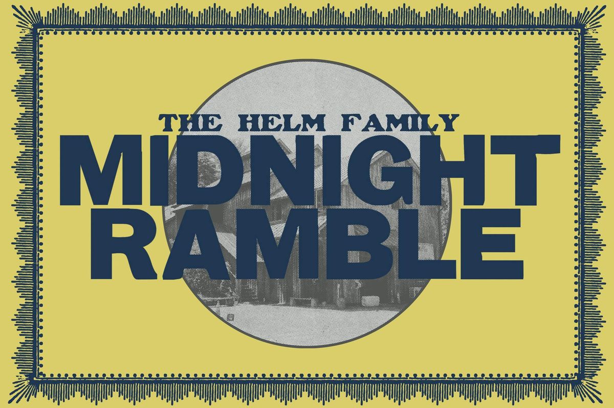 Helm Family Midnight Ramble