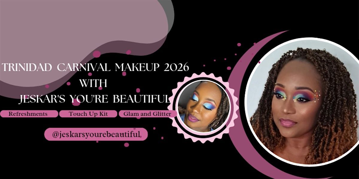 Trinidad Carnival Makeup Services with JesKar's You're Beautiful Glam Team