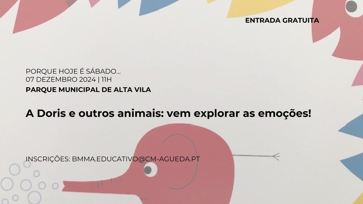 Porque hoje \u00e9 s\u00e1bado... A Doris e outros animais: vem explorar as emo\u00e7\u00f5es!