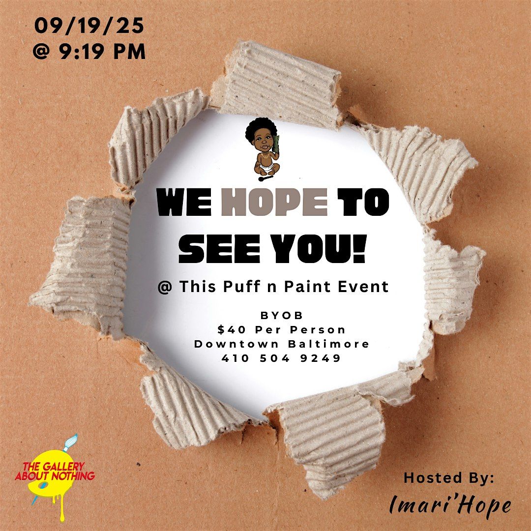 We HOPE To See You @ This PUFF N PAINT Event!