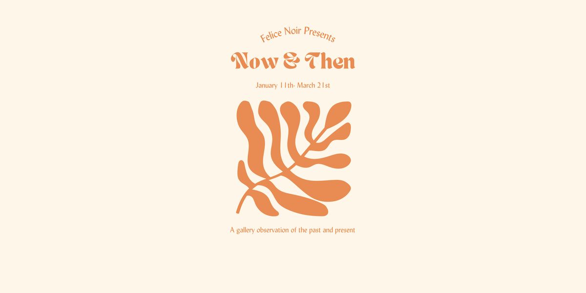 Saturday, Jan 11th: 'Now & Then' Gallery Unveiling