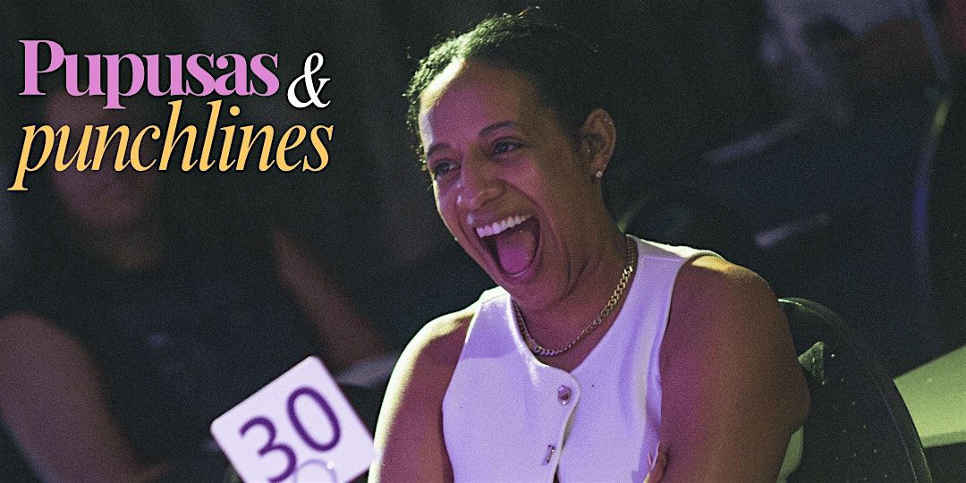 Pupusas and Punchlines | Latin Food | Comedy | Nov 8 | Early Show