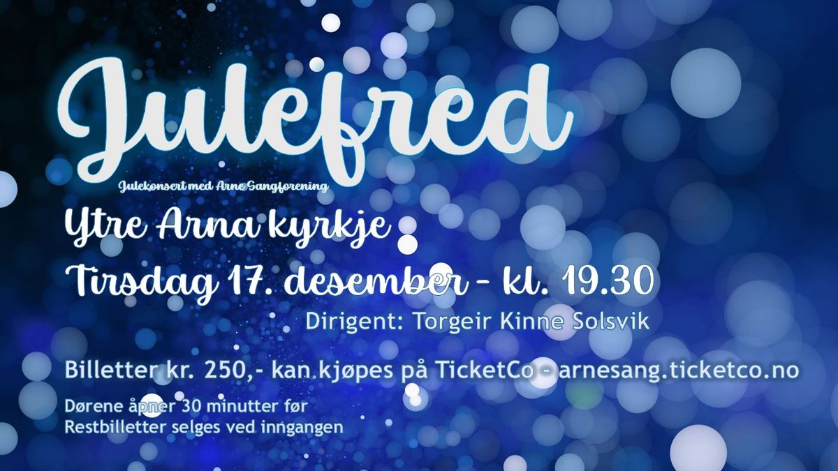 Julefred - Julekonsert med Arne Sangforening