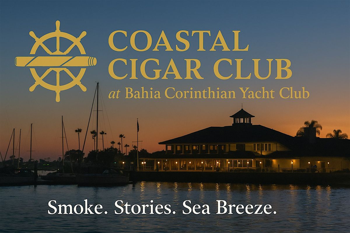 COASTAL CIGAR CLUB at Bahia Corinthian Yacht Club