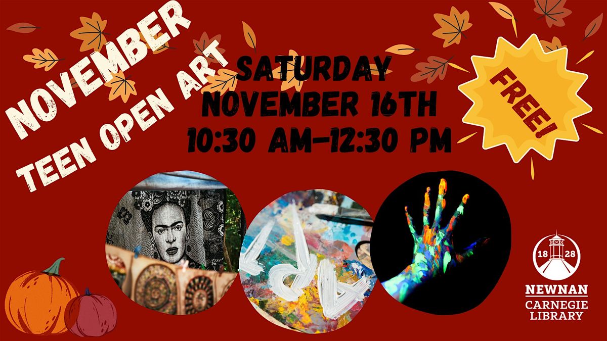 November Teen Open Art