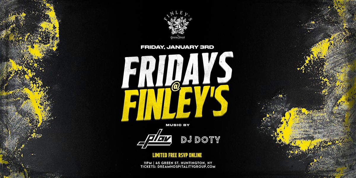 FRIDAY NIGHTS @ FINLEYS