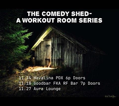 The Comedy Shed- A Workout Room Series