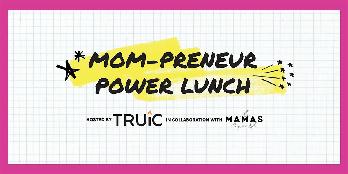Mom-Preneur Power Lunch