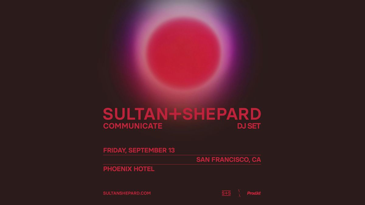 Sultan + Shepard @ Phoenix Hotel