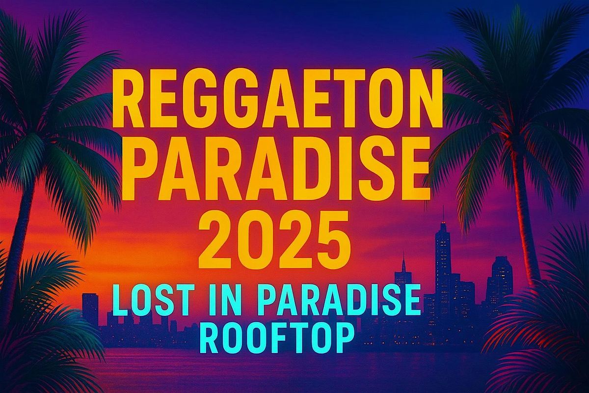 REGGAETON PARADISE ROOFTOP | LOST IN PARADISE | EVERY SATURDAY (Blue Glove)