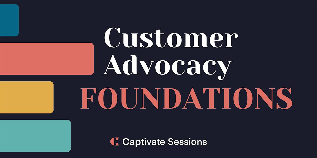 Customer Advocacy Foundations