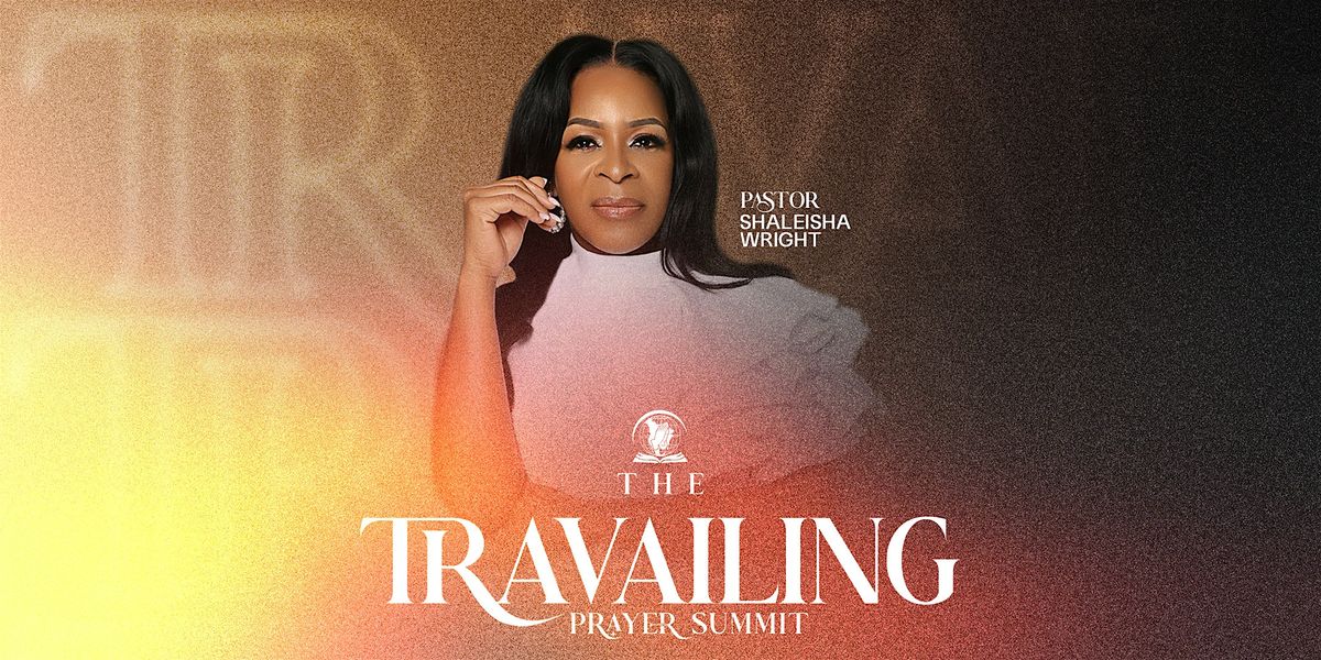 The "Travailing Prayer" Summit