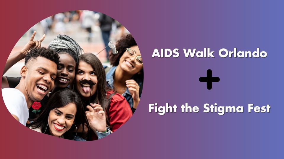 AIDS Walk Orlando + Fight The Stigma Fest