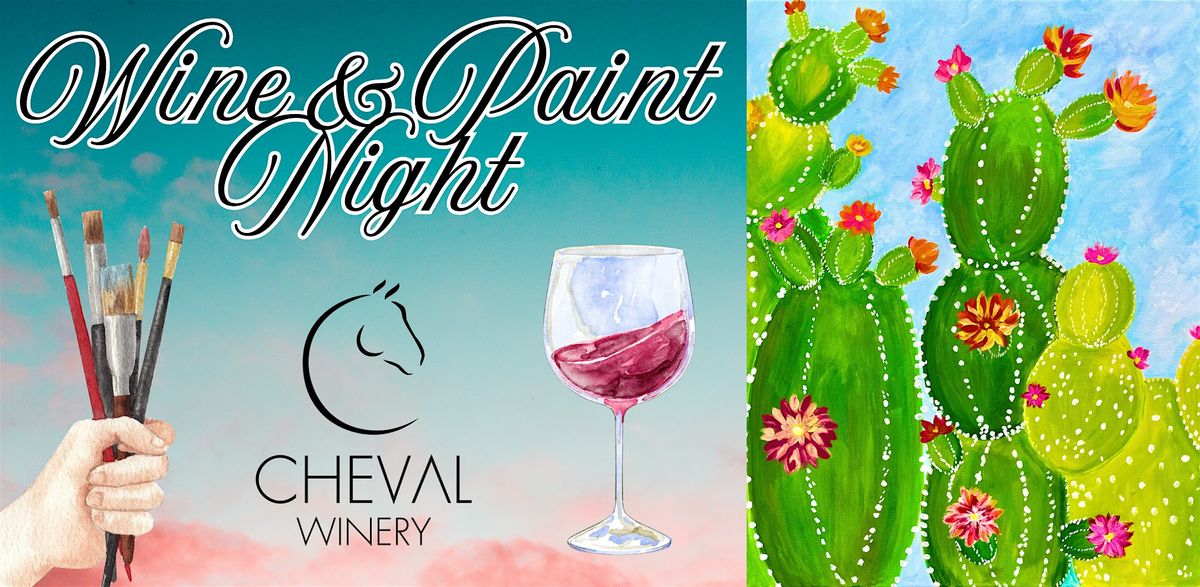 Blooming Cactuses - Wine and Paint Night at Cheval Winery