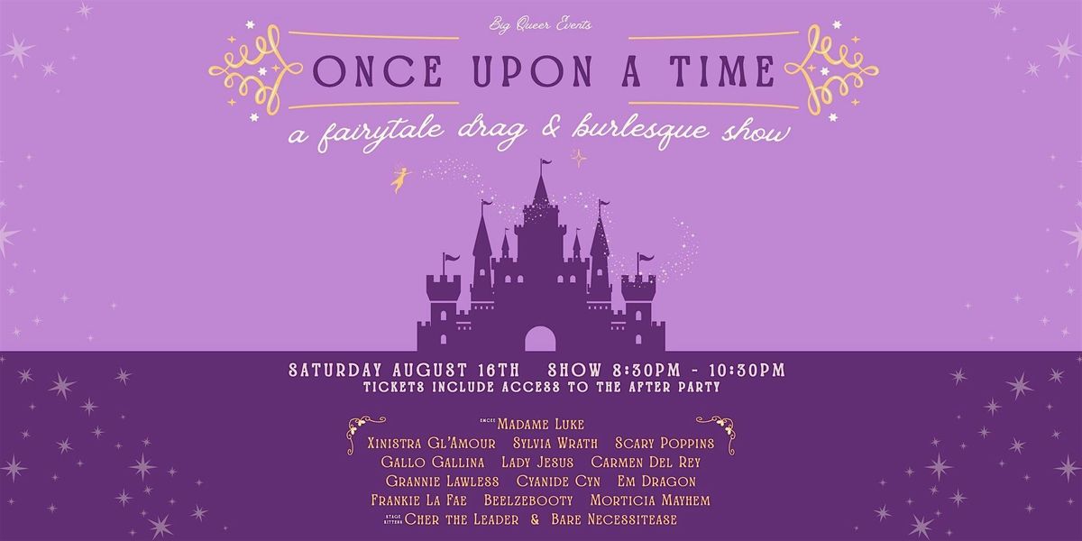 Big Queer Weekend: Once Upon a Time drag & burlesque show and after party
