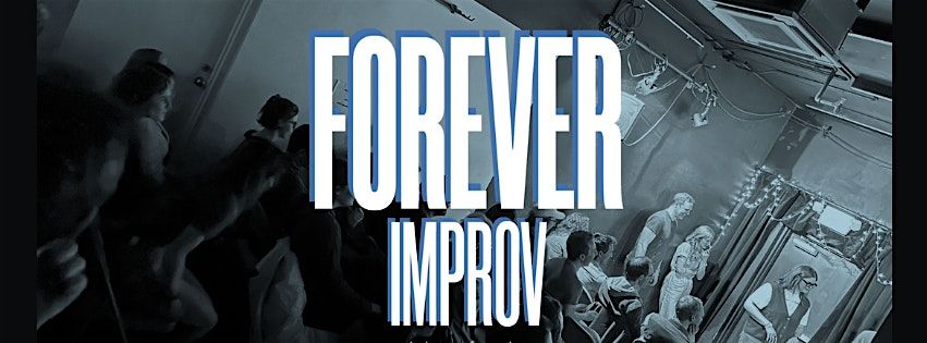 Forever Improv!