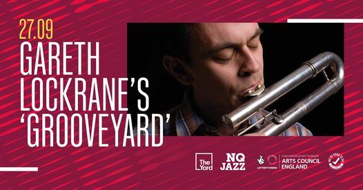 Gareth Lockrane's 'Grooveyard' \/\/ NQ Jazz