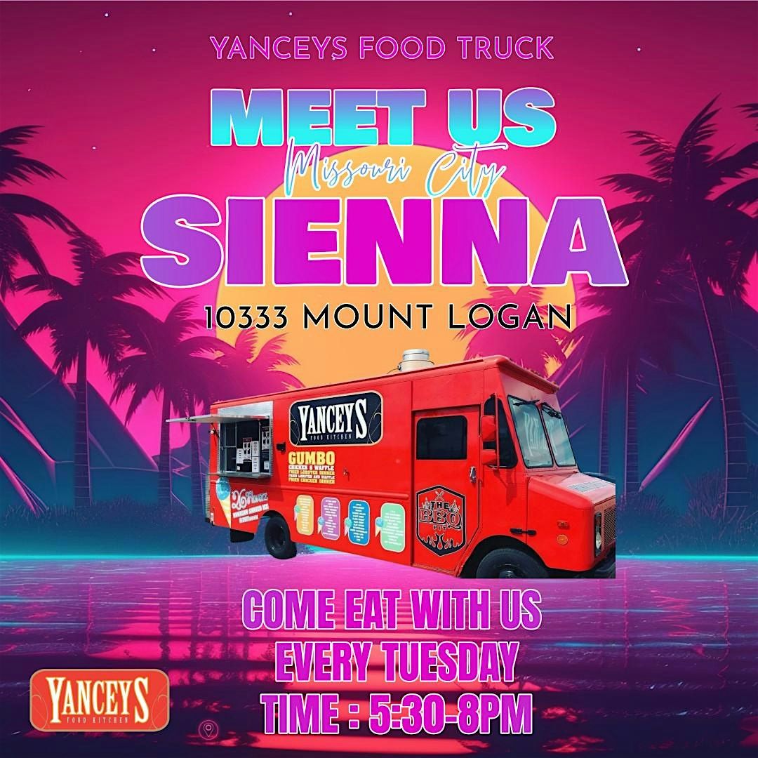 Yanceys Food Truck Tuesdays @ Sienna