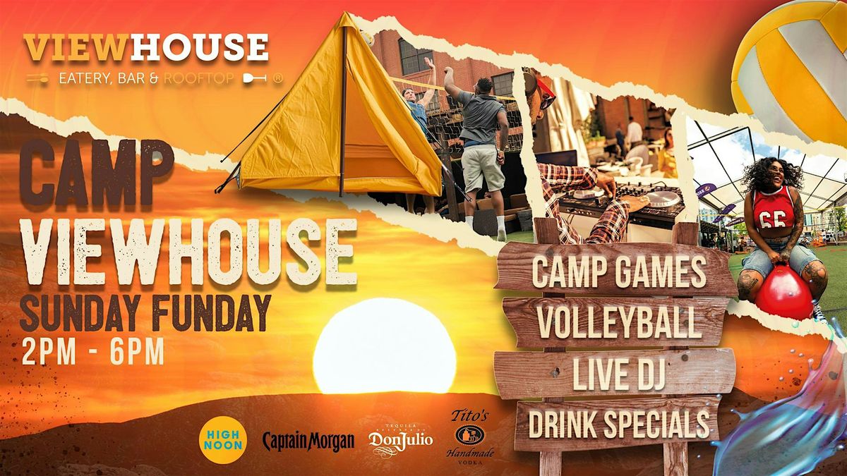 Sunday Funday: Camp ViewHouse