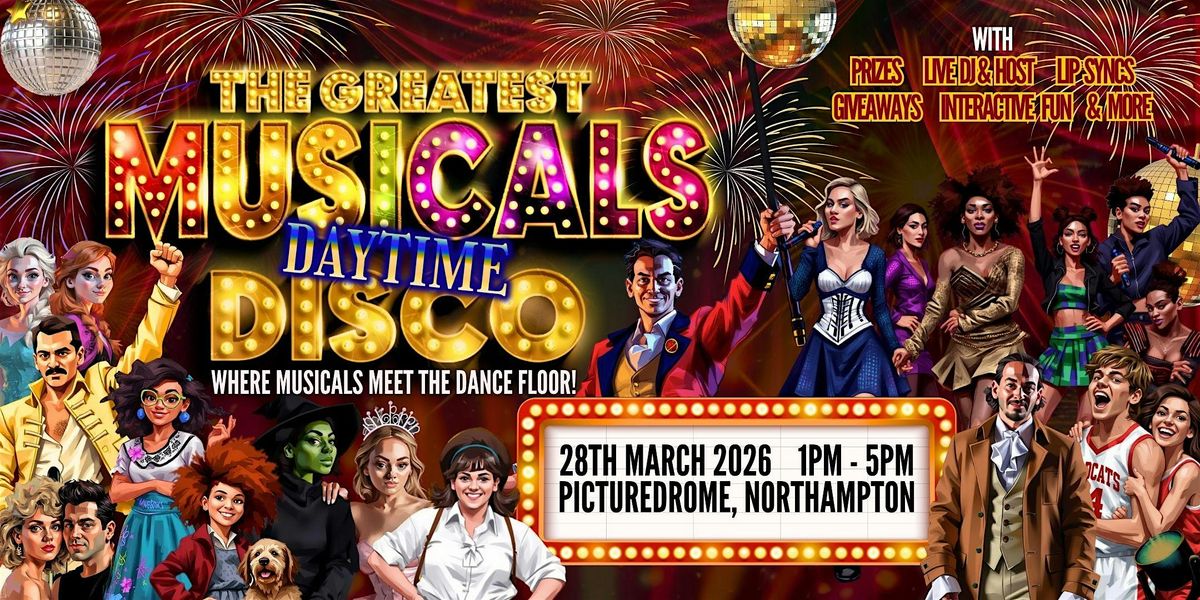 The Greatest MUSICALS Afternoon Disco - Northampton