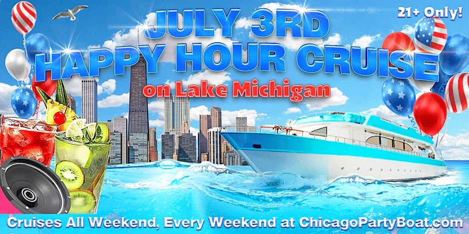 July 3rd Happy Hour Cruise on Lake Michigan | 21+