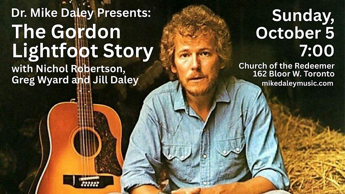 Dr. Mike Daley Presents: The Gordon Lightfoot Story EVENING SHOW
