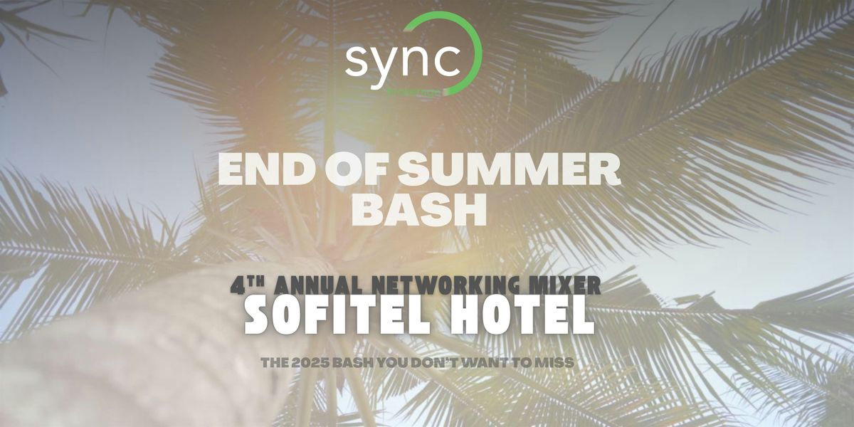 4th Annual End of Summer Bash \u2013 Sofitel Hotel, Los Angeles