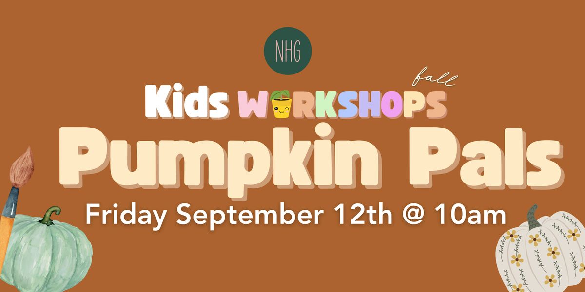 Kid's Workshop: Pumpkin Pals