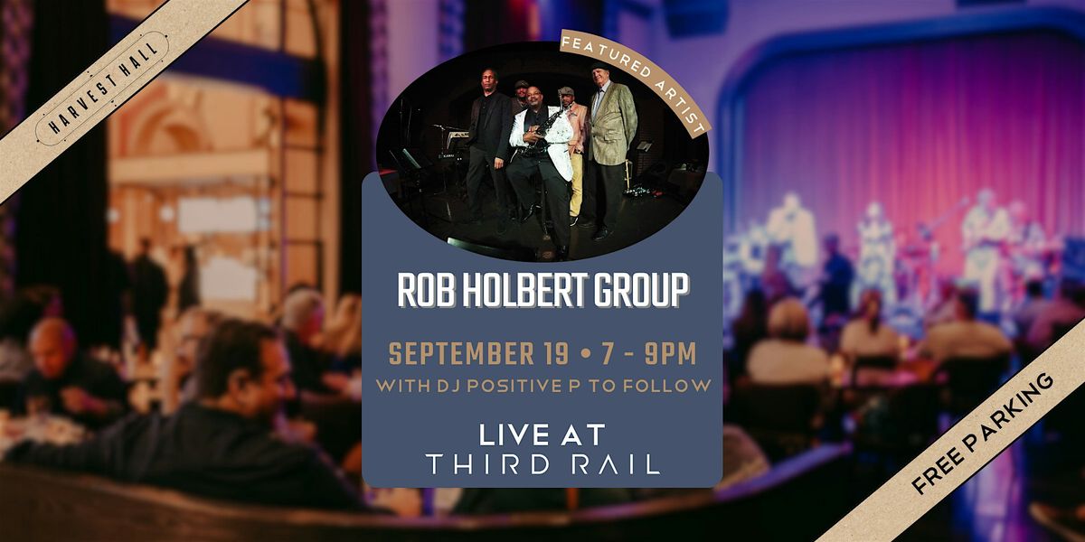 Rob Holbert Group | LIVE at Third Rail
