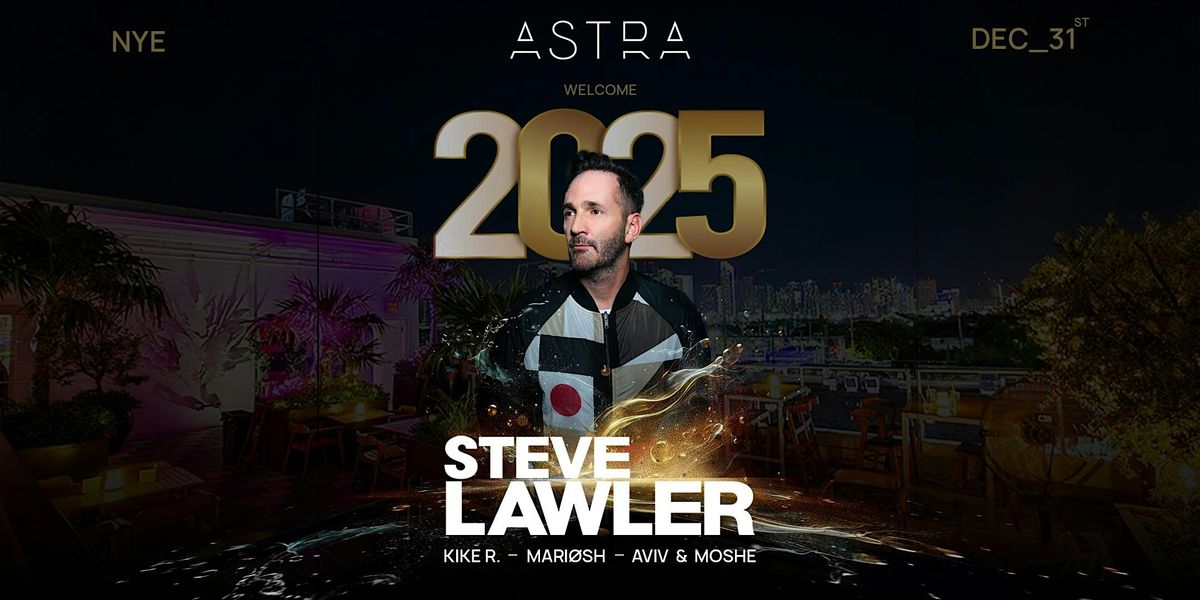 ASTRA MIAMI 2025 NYE - STEVE LAWLER