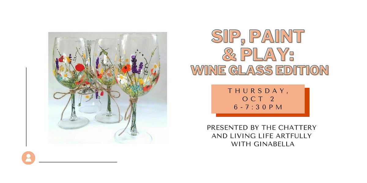 Sip, Paint & Play: Wine Glass Edition