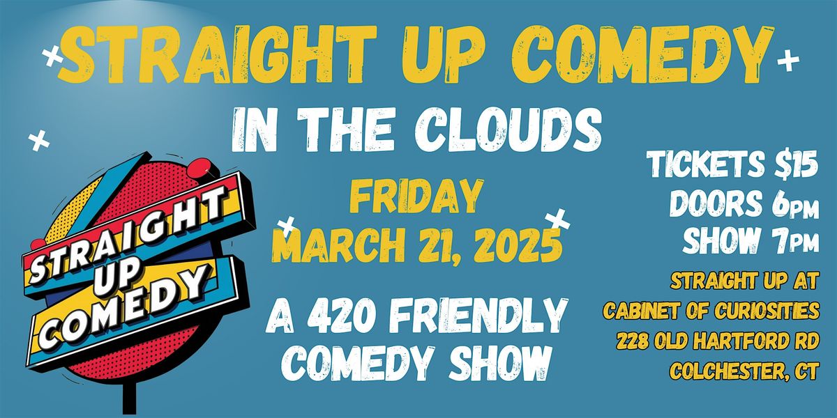 Straight Up Comedy Presents In The Clouds!