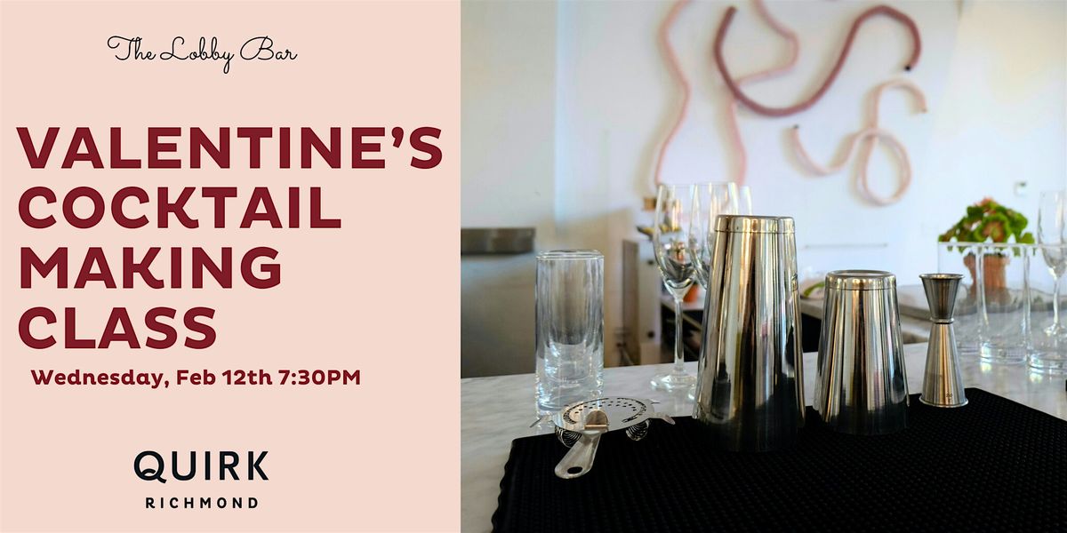 February Valentine's Cocktail Making Class - at The Lobby Bar \/ Quirk Hotel