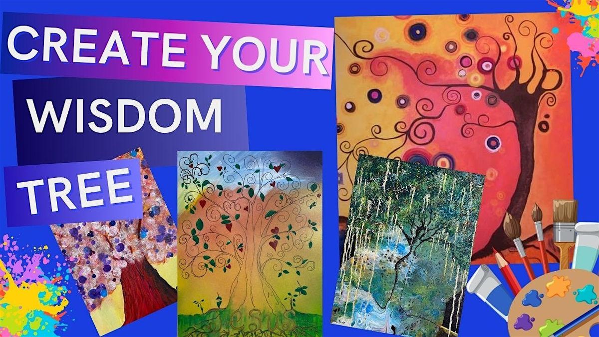 Wisdom Tree Painting Workshop - 12 Noon - 2:30pm