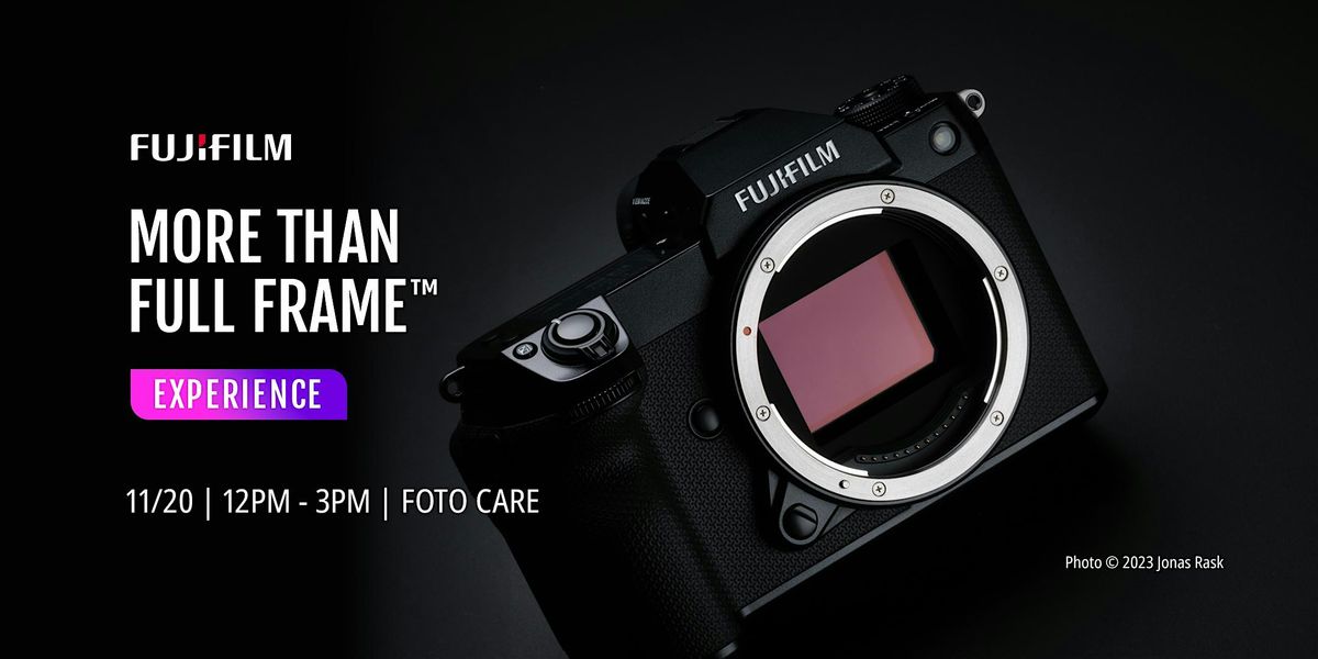 Fujifilm More Than Full Frame Experience | In-Store