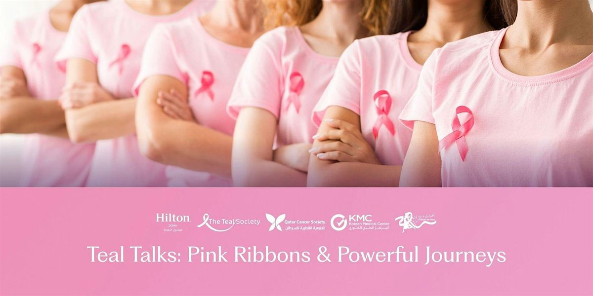 Teal Talks \u2013 Pink Ribbons & Powerful Journeys