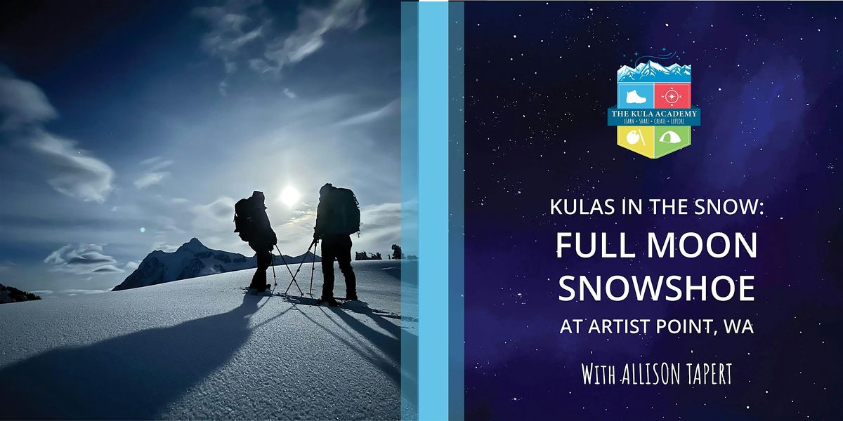 Sunset & Full Moon Snow Shoe Tour at Artist Point - February