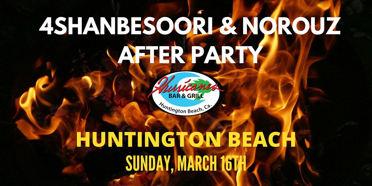 4SHANBESOORI & NOROUZ FESTIVAL AFTER PARTY IN HUNTINGTON BEACH