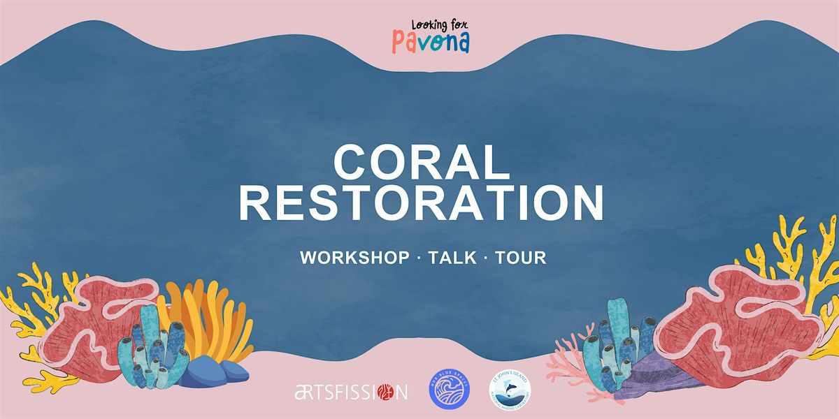 Looking for Pavona Workshop Series - Coral Restoration Workshop