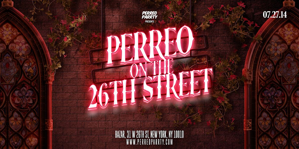 Perreo on 26th Street - Latin & Reggaeton Party