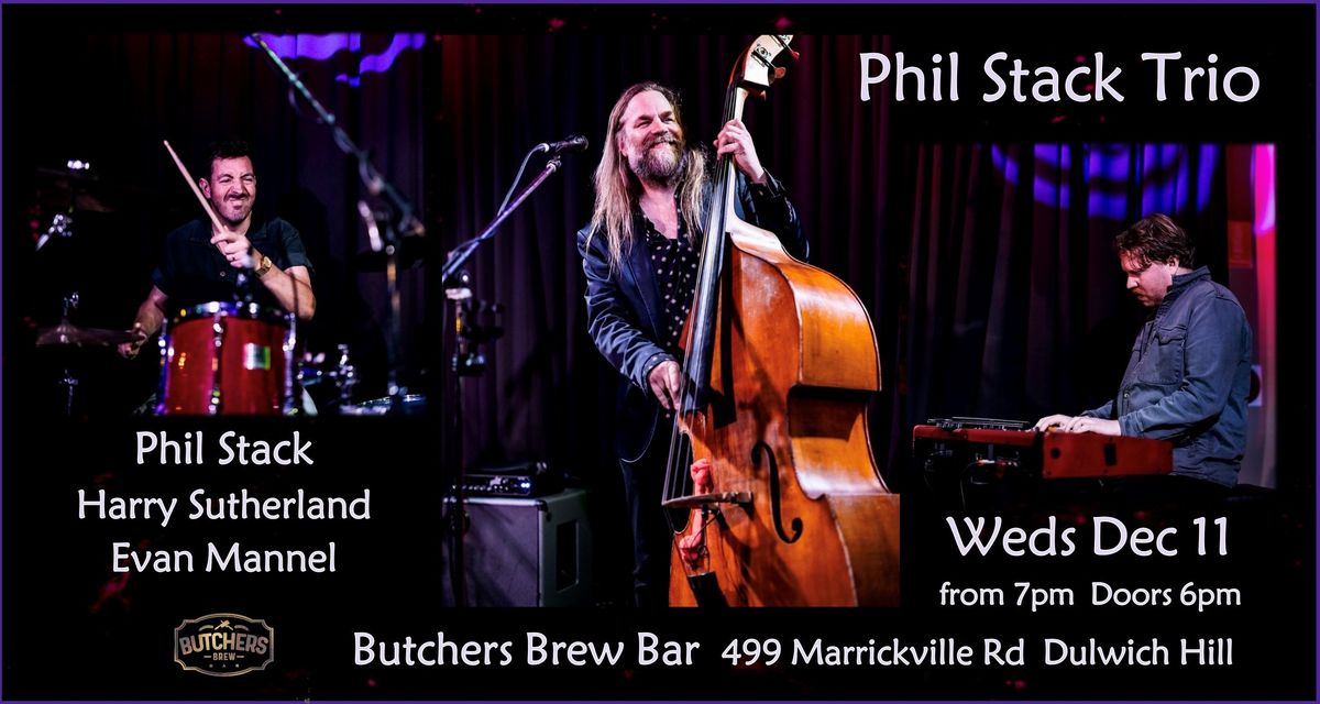 PHIL STACK TRIO - LIVE AT BUTCHERS BREW BAR!