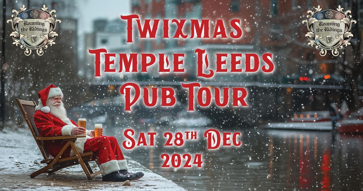 Twixmas Temple Leeds Pub Tour