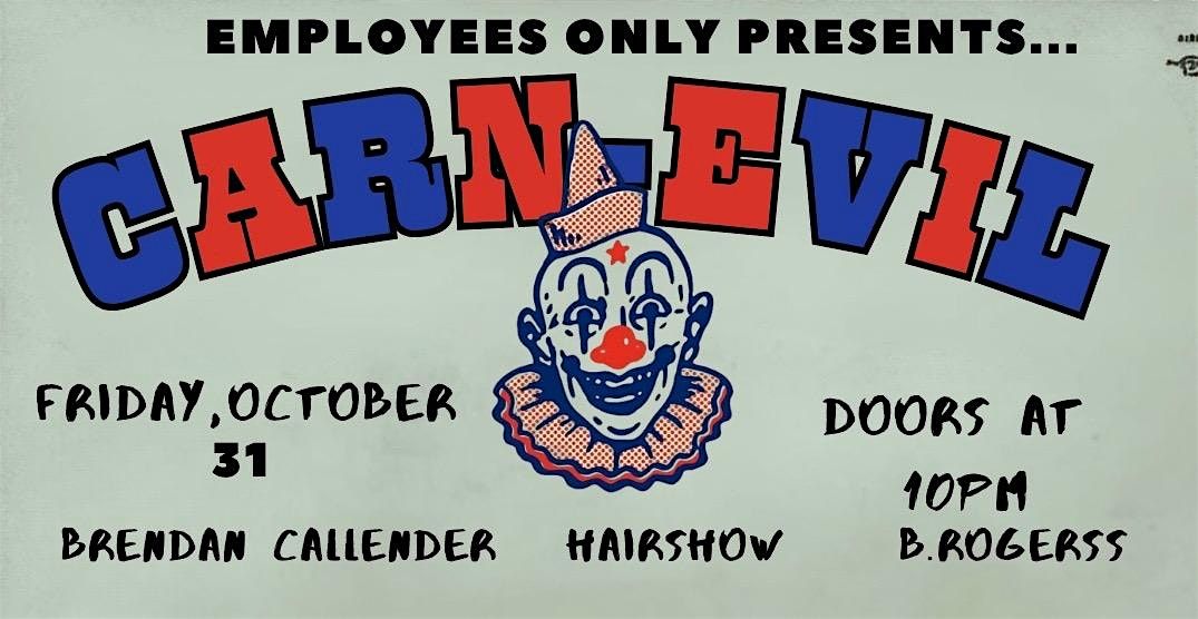 Employees  Only - CarnEvil Halloween October 31st
