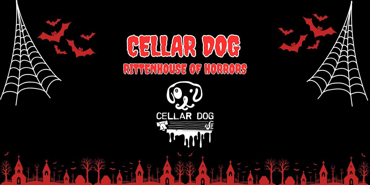 Cellar Dog's RittenHouse of Horrors