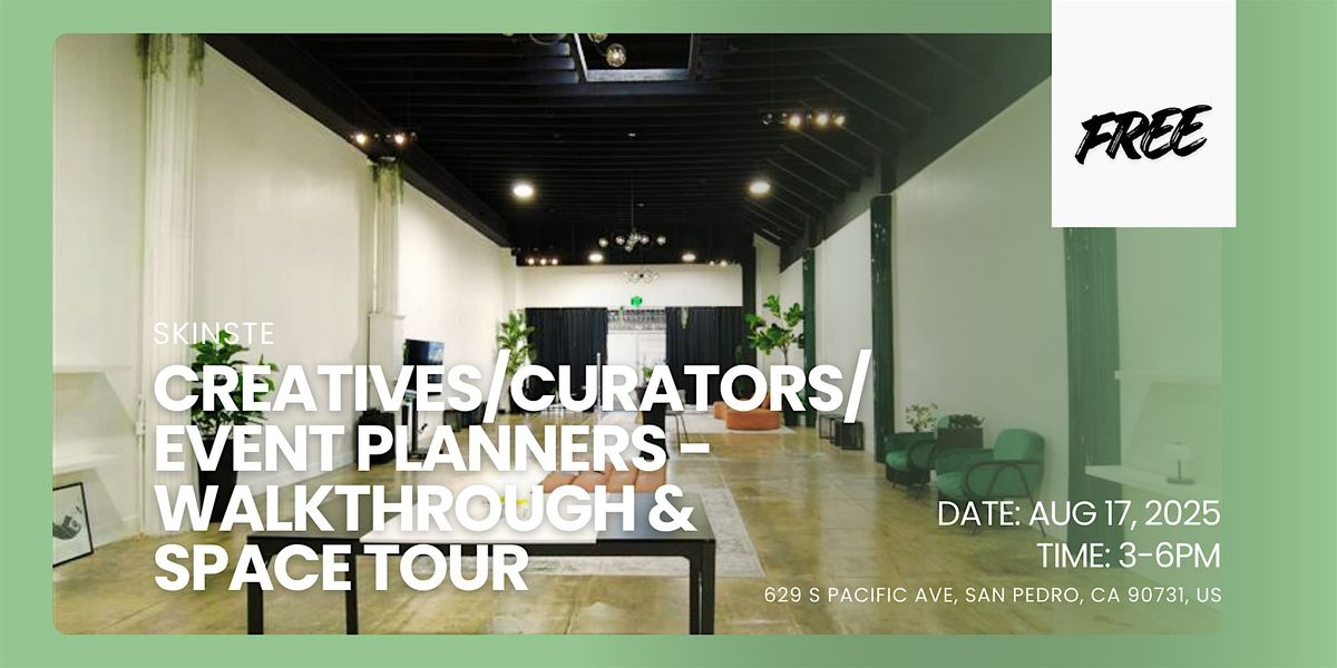 CREATIVES\/CURATORS\/EVENT PLANNERS -  WALKTHROUGH & SPACE TOUR