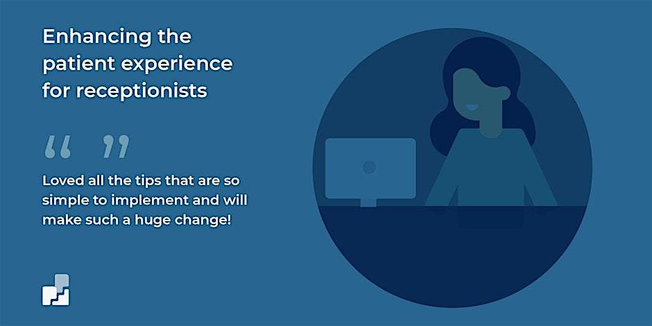 Friday Focus: Enhancing the Patient Experience - For Receptionists