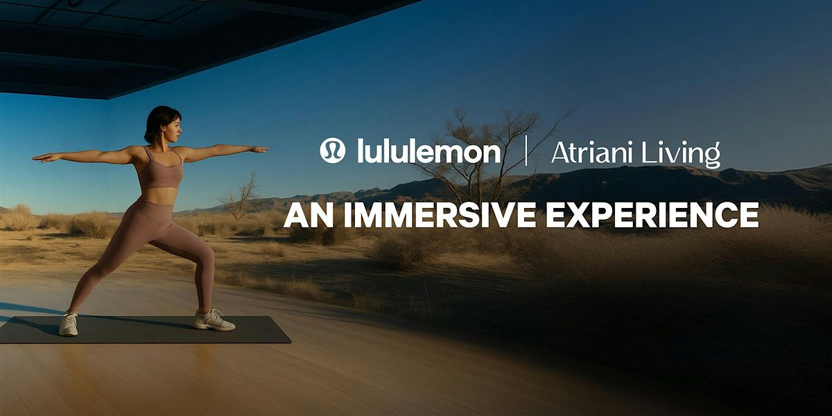 lululemon x Atriani An Immersive Experience