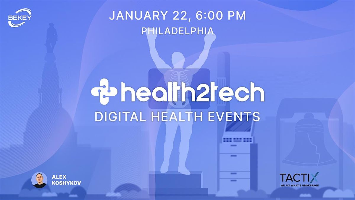 Health2Tech Philly, Jan 22