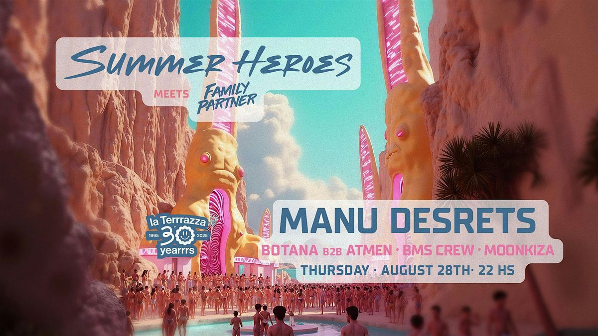 SUMMER HEROES Closing Best OPEN AIR Party with MANU DESRETS - La TeRRRazza