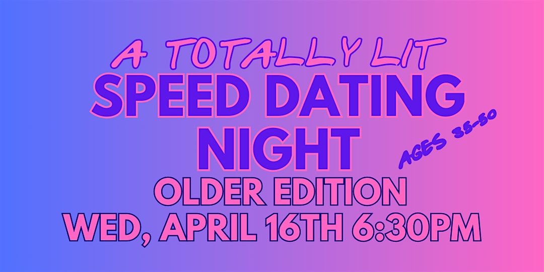 Totally Lit Speed Dating - 35-50 Edition